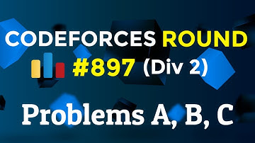 Codeforces Round #897 (Div 2) || Problems A, B, C || Explanation With Solution || Codeatic