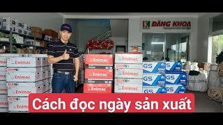 Cách xem ngày sản xuất trên bình ắc quy gs, Enimac, đồng nai và lựa chọn bình ắc quy tốt nhất