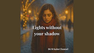 Lights Without Your Shadow
