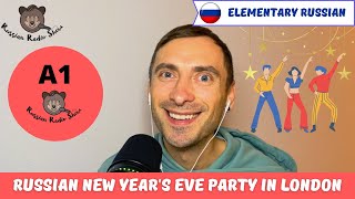 Russian New Year's Eve Party in London (A1, Elementary Russian)