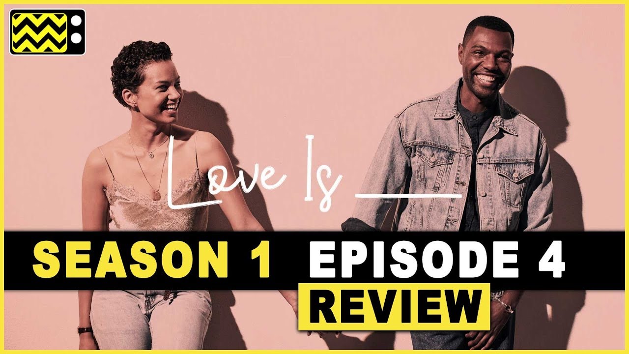 Love Is ___ Season 1 Episode 4 Review & After Show - YouTube