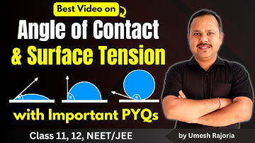 4. Angle of Contact | Surface Tension | 11th Physics #neet #cbse #umeshrajoria