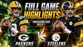 Packers vs. Steelers FULLGAME Highlights | NFL Preseason 2026 | Week 1