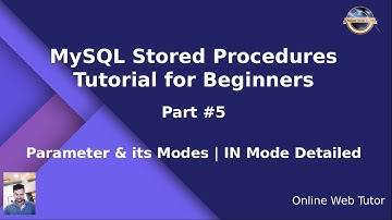 MySQL Stored Procedure Beginners Tutorial #5-Parameter & Modes in Stored Procedure| IN Mode detailed