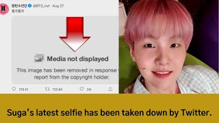 Suga’s latest selfie has been taken down by Twitter