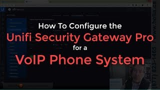 How To Configure The Unifi Security Gateway Pro For A Voip Phone System