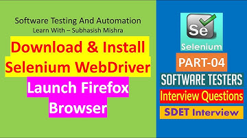 04 - Download & Install Selenium WebDriver | First Script to Launch Firefox Browser
