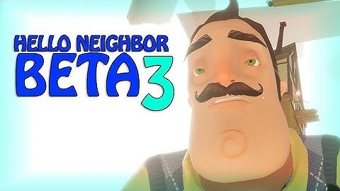 HELLO NEIGHBOR BETA 3 SECRETS AND GLITCHES