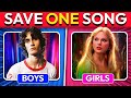 SAVE ONE SONG Boys Vs Girls MUSIC QUIZ 2025