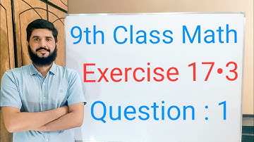 9th class Math Exercise 17.3 Question 1 | Balochistan Board | FREE EDUCATION | Muhammad Hilal
