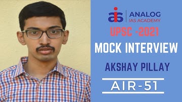 AKSHAY PILLAY, AIR-51, UPSC CSE 2021 | Civils Mock Interview | Coaching - ANALOG IAS ACADEMY