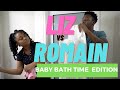 LIZ VS ROMAIN | BABY BATH TIME EDITION