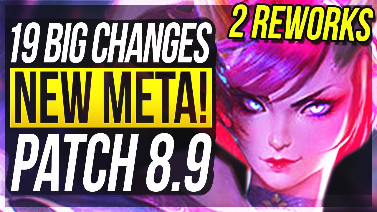 NEW META & 2 REWORKS! 19 BIG CHANGES & NEW OP CHAMPS Patch 8.9 - League of Legends