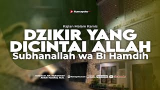 Dzikir yang Dicintai oleh Allah: Subhanallah Wa Bihamdih- Ustadz Dr. Muhammad Abduh Tuasikal, M.Sc.