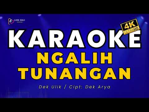 Ngalih Tunangan - Dek Ulik | Lagu Bali Karaoke — Lagu Bali Karaoke