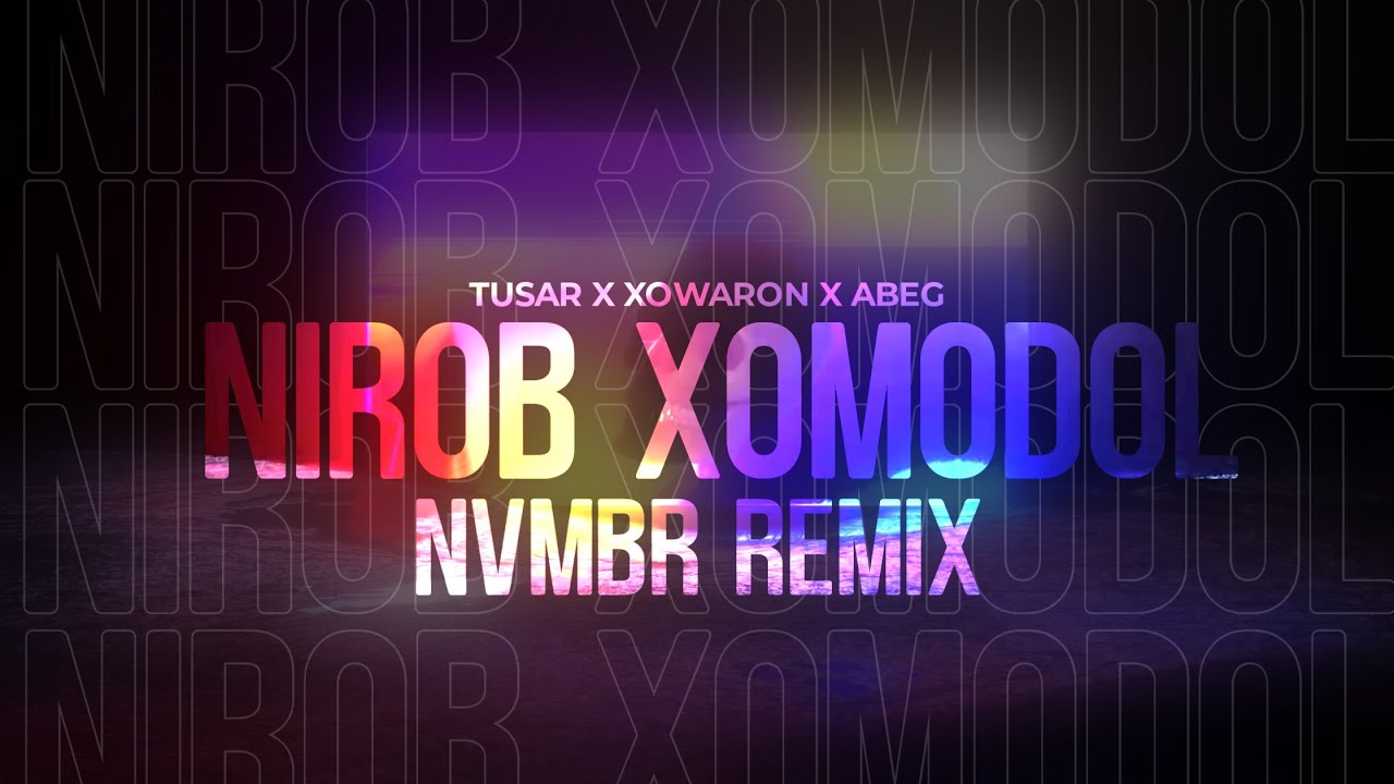 Tusar x Xowaron x Abeg - Nirob Xomodol (NVMBR Remix)
