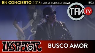 Inspector: Busco amor - En concierto 2018 Carpa Astros CDMX