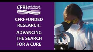 CFRI-Funded Research: Advancing the Search for a Cure