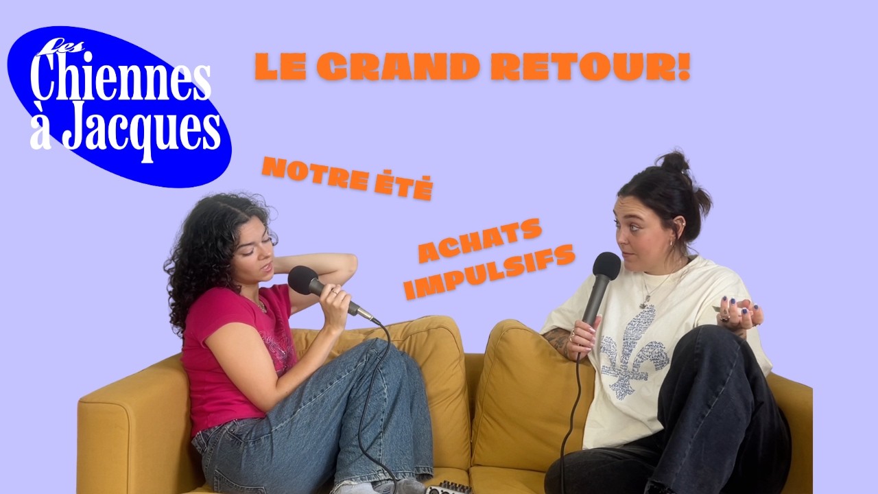Les Chiennes à Jacques - Retour sur notre été!
