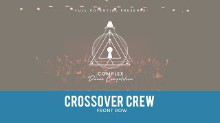 Crossover Crew (Front Row) | Complex Dance Competition 2025