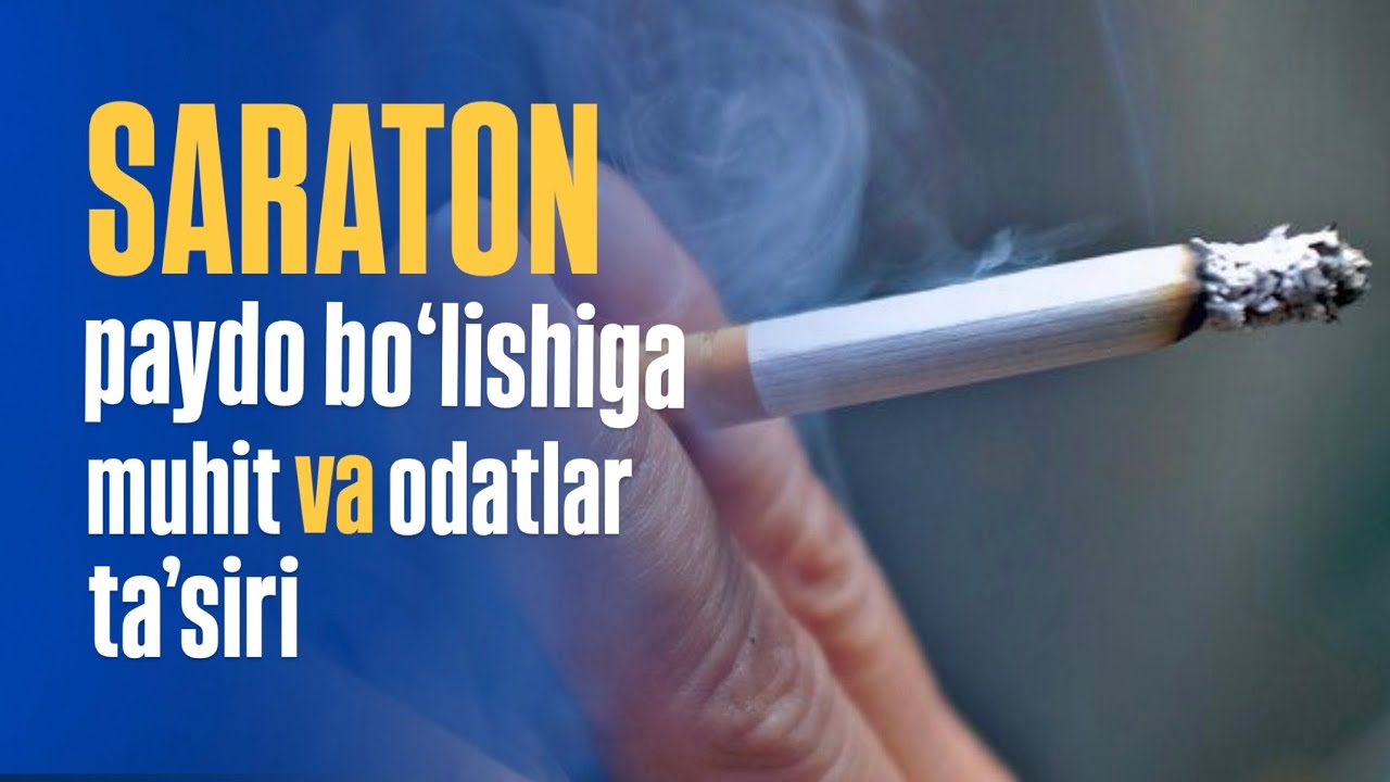 Saraton paydo boʻlishiga muhit va odatlarning ta’siri