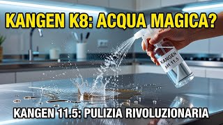 ACQUA KANGEN K8 pH 11.5: La Guida Completa per Pulizie e Alimentazione