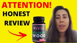 BRAZILIAN WOOD (BEWARE!) Brazilian Wood Review - Brazilian Wood Male Enhancement - BrazilianWood