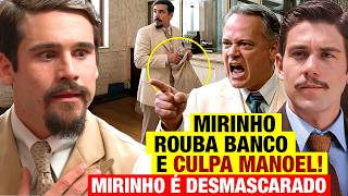 A NOBREZA DO AMOR: Mirinho ROUBA BANCO e põe CULPA NO MANOEL, mas ANA MARIA vai DESMASCARAR IRMÃO!