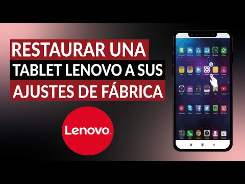 Cómo restaurar una TABLET LENOVO a sus ajustes de fábrica