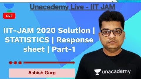 IIT-JAM 2020 Solution | STATISTICS | Response sheet | Part-1 | Ashish Kumar Garg | Unacademy Live