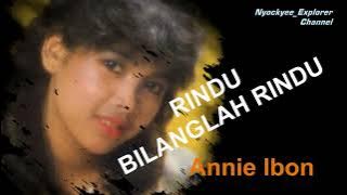 RINDU BILANGLAH RINDU ( Annie Ibon) Teks Lirik