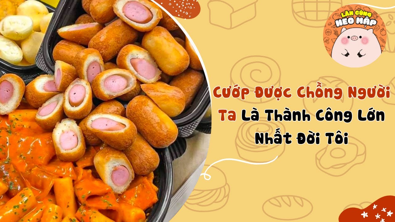 Cướp được chồng người ta là thành công lớn nhất đời tôi🐷Blog tâm sự #326🐷Lăn Cùng Heo Mập