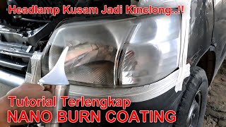 The Most Complete Tutorial on How to Nano Burn Coat Car Headlamps - Turn Dull Headlamps Shiny Again