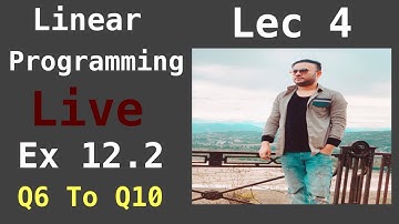Class 12 |  Ex 12.2  Q6 To Q10 | Ncert | Lec 4 | Linear Programming | Chapter 12 | CBSE | Maths