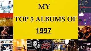 My Top 5 Albums of 1997
