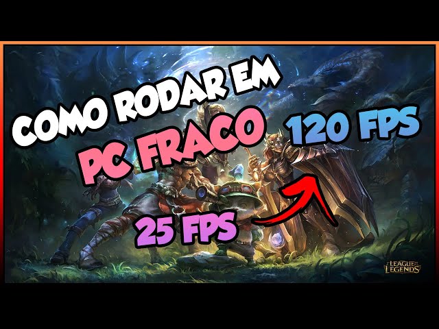 Como otimizar lol para rodar melhor no seu PC