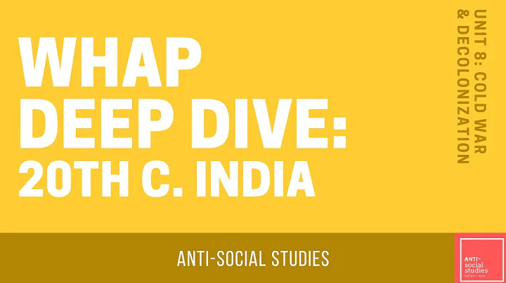 AP World History (WHAP) Unit 8 Deep Dive: 20th c. India