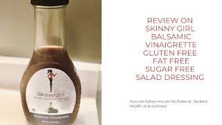Review on skinny girl salad dressing #glutenfree#fatfree#sugarfree#saladdressing#balsamicvinegar