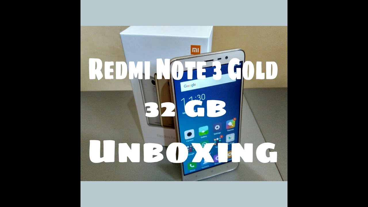 Redmi Note 3 Gold Edition 32 GB Unboxing - YouTube