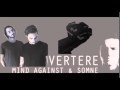 Mind Against & Somne - Vertere (Original Mix)
