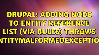 Drupal: Adding Node to Entity Reference List (Via Rules) Throws EntityMalformedException
