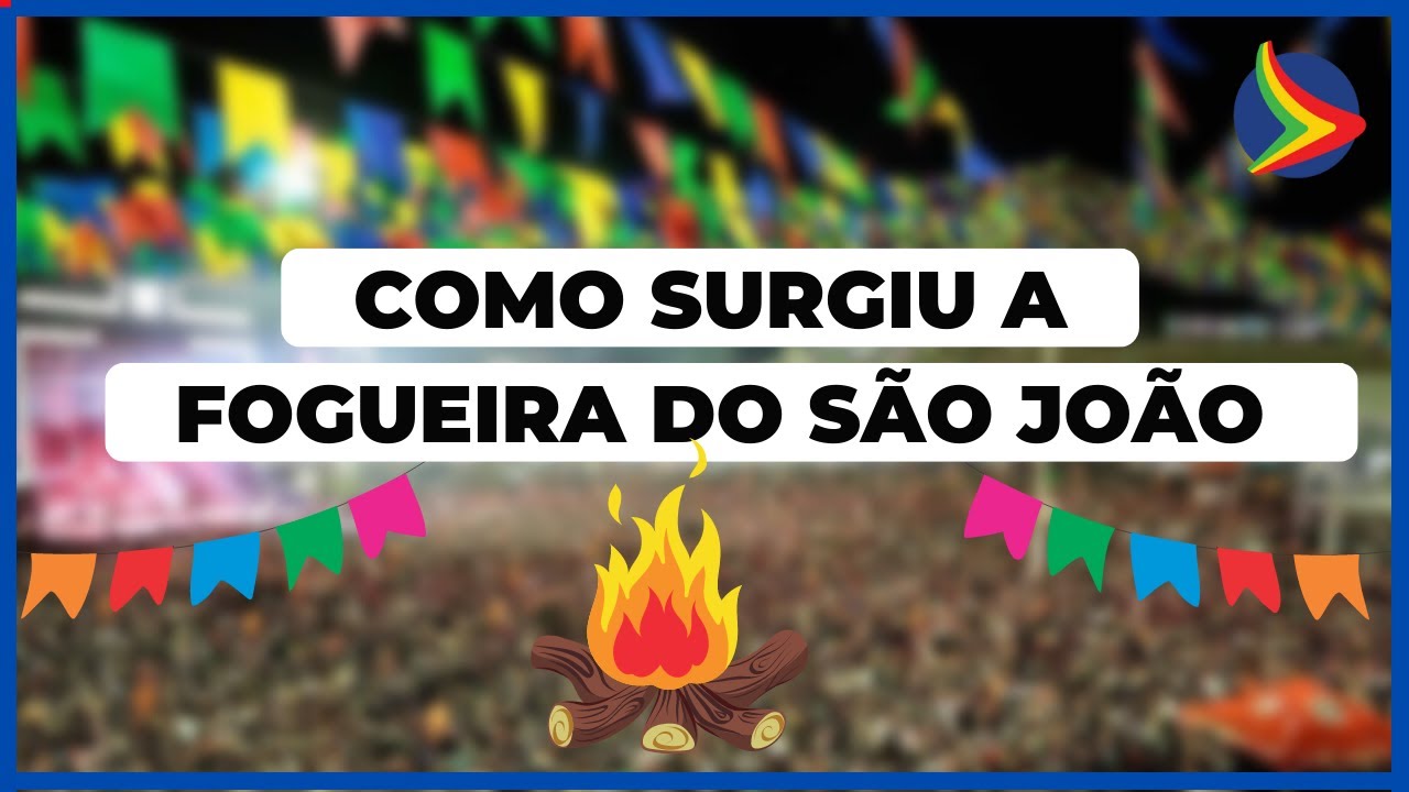 VOCÊ SABE O REAL SIGNIFICADO DA FOGUEIRA NO SÃO JOÃO? - YouTube