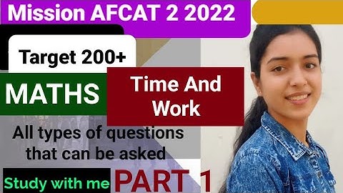 All types of questions of TIME AND WORK for AFCAT 2 2022||By Surabhi....#afcatkitaiyaari #afcatexam