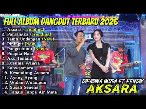 AKSARA - DIFARINA INDRA FT FENDIK ADELLA FULL ALBUM DANGDUT TERBARU 2026