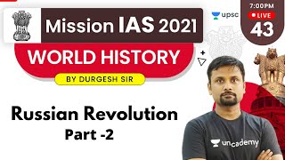 Mission IAS 2021 | World History by Durgesh Sir | Russian Revolution Part -2