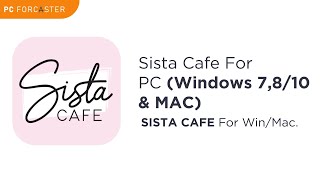 SistaCafe: How To Download And Install SistaCafe in PC (Windows 7,8/10 or MAC) screenshot 1