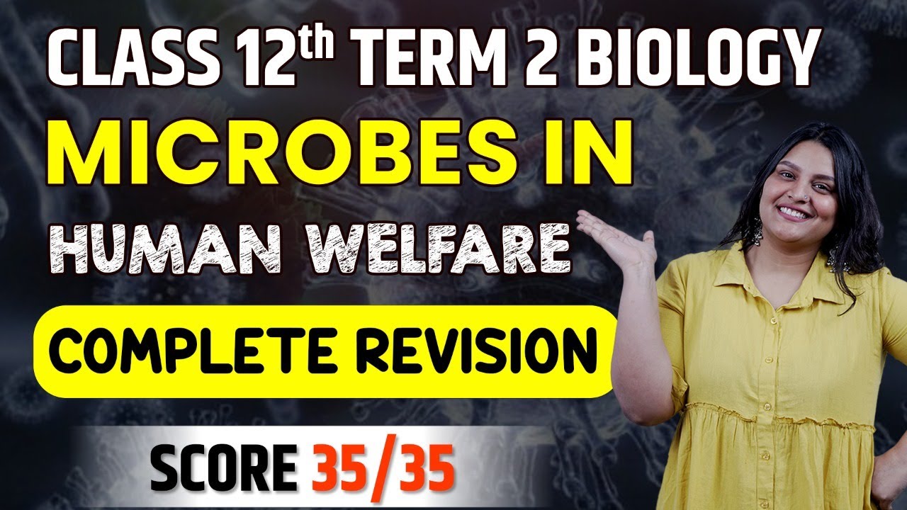 CBSE Class 12 | Biology | Microbes in Human Welfare One Shot Revision ...