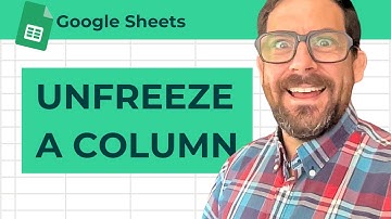 How to UnFreeze Columns in Google Sheets