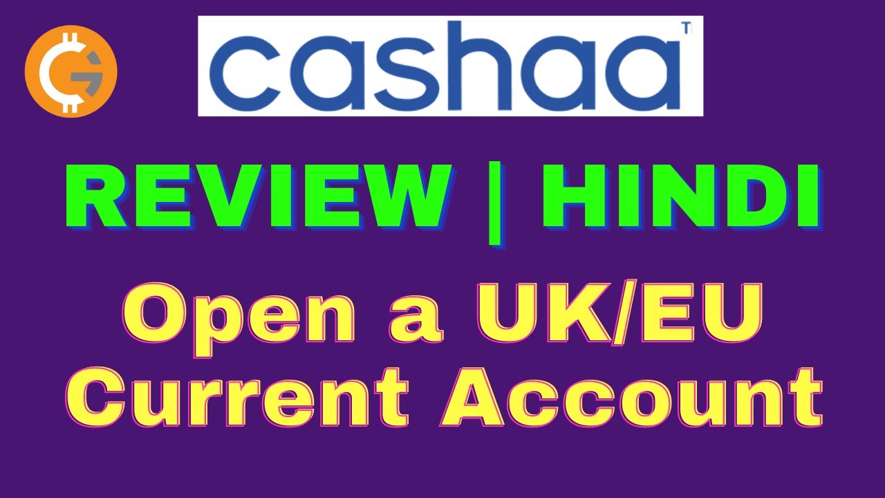 Cashaa Review | Open a UK/EU Current Account | Instant International Transfers and FX services