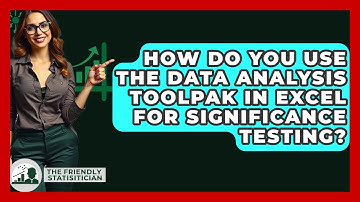 How Do You Use The Data Analysis Toolpak In Excel For Significance Testing?